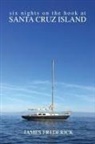 James Frederick - Six Nights on the Hook at Santa Cruz Island