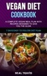 Neal Travis, Travis Neal - Vegan Diet Cookbook