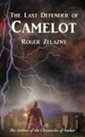 Roger Zelazny - The Last Defender of Camelot
