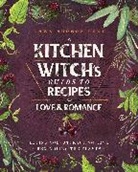 Dawn Aurora Hunt - Kitchen Witch''s Guide to Recipes for Love & Romance