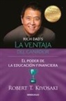 Robert T. Kiyosaki - La ventaja del ganador: El poder de la educación financiera / Unfair Advantage. The power of Financial Education