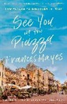 Frances Mayes - See You in the Piazza