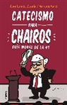Antonio Garci, Ignacio Zavala, Antonio Garci - Catecismo para Chairos / Catechism for Chairos (Liberals)