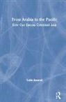 Robin Dennell, Dennell Robin - From Arabia to the Pacific