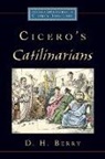 D. H. Berry, D. H. (Senior Lecturer in Classics Berry, Berry D. H. - Cicero''s Catilinarians