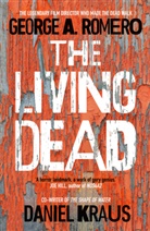 Daniel Kraus, George A. Romero - The Living Dead