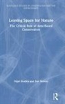 Nigel Dudley, Nigel Stolton Dudley, Sue Stolton - Leaving Space for Nature