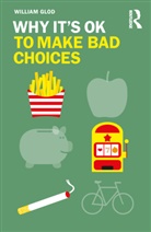 William Glod - Why It''s Ok to Make Bad Choices