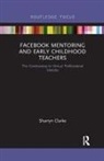 Sharryn Clarke, Sharryn (Monash University Clarke - Facebook Mentoring and Early Childhood Teachers