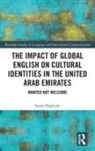 Sarah Hopkyns - Impact of Global English on Cultural Identities in United Arab
