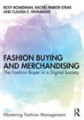 Rosy Boardman, Rosy (University of Manchester Boardman, Claudia Henninger, Claudia E. Henninger, Claudia E. (University of Manchester Henninger, Rachel Parker-Strak... - Fashion Buying and Merchandising