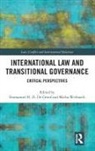 Emmanuel H. D Wiebusch De Groof, Emmanuel H. D. Wiebusch De Groof, Emmanuel Wiebusch De Groof, Emmanuel H. D. De Groof, Micha Wiebusch - International Law and Transitional Governance