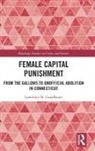 Lawrence Goodheart, Lawrence B Goodheart, Lawrence B. Goodheart - Female Capital Punishment