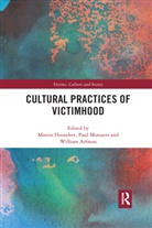 Martin (Tilburg University Hoondert, Martin Mutsaers Hoondert, William Arfman, William (Leiden University Arfman, Martin Hoondert, Martin (Tilburg University Hoondert... - Cultural Practices of Victimhood