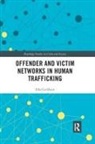 Ella Cockbain, Ella (University College London Cockbain, Cockbain Ella - Offender and Victim Networks in Human Trafficking