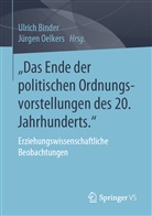 Ulric Binder, Ulrich Binder, OELKERS, Oelkers, Jürgen Oelkers - Das Ende der politischen Ordnungsvorstellungen des 20. Jahrhunderts