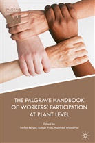 Stefan Berger, Ludge Pries, Ludger Pries, Manfred Wannoffel, Manfred Wannöffel - The Palgrave Handbook of Workers' Participation at Plant Level