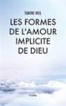 Simone Weil - Les Formes de l'amour implicite de Dieu