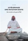 Mohamed Ouhraich - Le pèlerinage : une initiation soufie