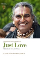 Sri Swami Vishwananda - Just Love: The Essence of Everything, Volume 3