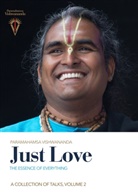 Sri Swami Vishwananda - Just Love: The Essence of Everything, Volume 2