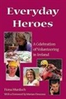 Marian Finucane, Fiona Murdoch - Everyday Heroes: A Celebration of Volunteering in Ireland