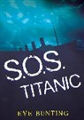 Eve Bunting - S.O.S. Titanic