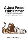 Eli S. McCarthy, Eli S. McCarthy - Just Peace Ethic Primer
