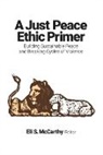 Eli S. McCarthy, Eli S. McCarthy - Just Peace Ethic Primer