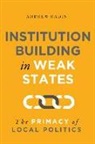 Andrew Radin - Institution Building in Weak States
