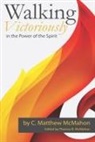 C. Matthew McMahon, Therese B. McMahon - Walking Victoriously in the Power of the Spirit