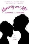 Demetria Johnson, Sharronda Johnson Brown - Mommy and Me: Separate but similar A True Story