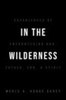 Merle A. Hodge-Carey - In the Wilderness