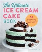 Kelly Mikolich - The Ultimate Ice Cream Cake Book