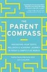 Jenn Bowie Curtis, Cynthia Clumeck Muchnick, Jenn Bowie Curtis, Cindy Clumeck Muchnick, Cynthia Clumeck Muchnick - The Parent Compass