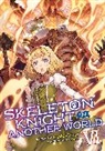 Ennki Hakari, Keg - Skeleton Knight in Another World (Light Novel) Vol. 6