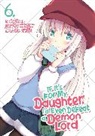 Chirolu, Hota - If It's for My Daughter, I'd Even Defeat a Demon Lord (Manga) Vol. 6
