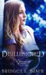 Bridget E. Baker - Disillusioned