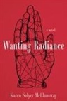 Karen Salyer McElmurray - Wanting Radiance