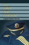 Captain Robert Kavula - I'll Have the Chicken