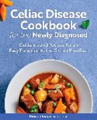 Rebecca Toutant RD CDE, Rebecca Toutant - Celiac Disease Cookbook for the Newly Diagnosed