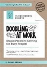 Sunni Brown, Dombrowski - The Non-Obvious Guide to Doodling At Work