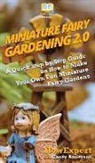 Casey Anderson, Howexpert - Miniature Fairy Gardening 2.0
