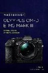 James Johnson, James W. Johnson, James W. Young Johnson, Darrell Young - Mastering the Olympus Om-D E-M5 Mark III