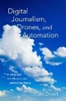 Cate Dowd, Cate (Unit Coordinator of Digital and Social Dowd - Digital Journalism, Drones, and Automation