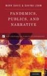 Mark Davis, Mark (Associate Professor in Sociology Davis, Mark/ Lohm Davis, Davis Mark, Davina Lohm - Pandemics, Publics, and Narrative