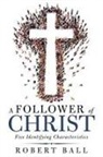 Robert Ball - A Follower of Christ