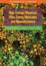 Defense Materials Manufacturing and Infrastructure Standing Committee, Division on Engineering and Physical Sci, Division on Engineering and Physical Sciences, National Academies Of Sciences Engineeri, National Academies of Sciences Engineering and Medicine, National Materials and Manufacturing Boa... - High-Entropy Materials, Ultra-Strong Molecules, and Nanoelectronics