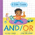 Vicky Fang, Jade Orlando, Jade Orlando - I Can Code: And/Or