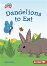Margo Gates, Lisa Hunt - Dandelions to Eat